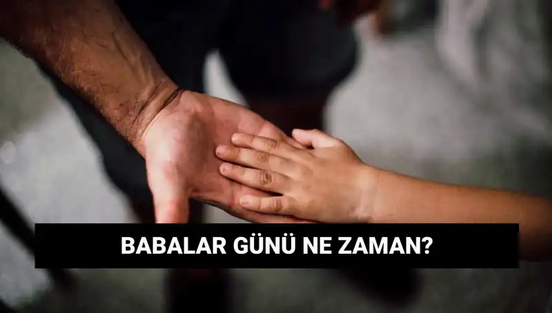 2025’te Babalar Günü Hangi Güne Denk Geliyor? Eğlenceli Bilgiler Burada!