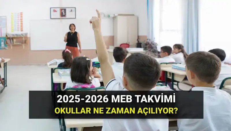 2025-2026 Eğitim Yılı Takvimi Açıklandı: Tatil ve Dönem Tarihleri