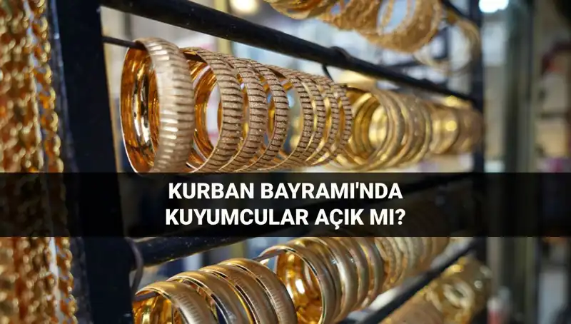 Kuyumcular Bayramda Açık mı? 2023’te Kurban Bayramı Çalışma Saatleri