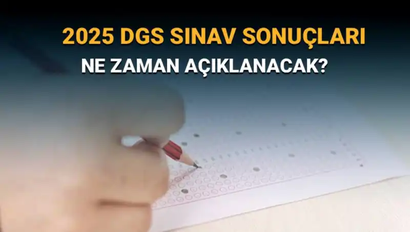 DGS Sınav Sonuçları Hakkında Heyecan Artıyor: 2025 Sonuçları Ne Zaman Açıklanacak?
